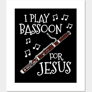 I Play Bassoon For Jesus Bassoonist Church Musician Posters and Art